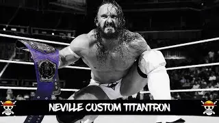WWE: Neville Custom Titantron