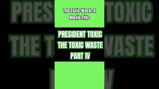 The Toxic Waste 4 Movie Title