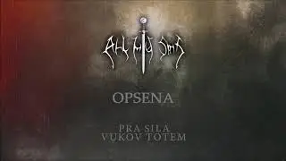 All My Sins - Opsena (Pra Sila - Vukov Totem Album) [Lyrics Video]