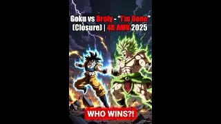 I&rsquo;m Gone Goku vs Broly I Closure AMV 2025