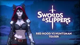 Swords & Slippers || Red Hood VS Huntsman Teaser