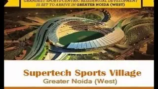 Supertech Sports Village At Prime Location Of Noida Extension
