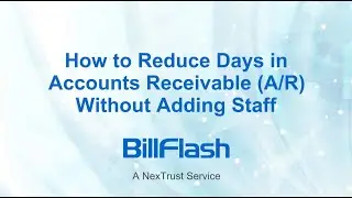 How to Reduce Days in Accounts Receivable (A/R) Without Adding Staff