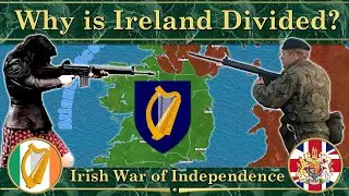 Why is Ireland Divided. ⚔️ Irish War of Independence