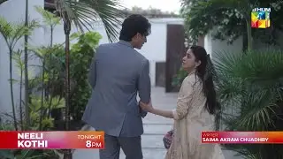 Neeli Kothi Promo: Ep 13 - Tonight At 8 PM | Anmol Baloch - Talha Chahour - HUM TV