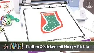 oh NÄH! – Plotten & Sticken – mit Holger Plichta (Aufz. v. 07.12.2018)