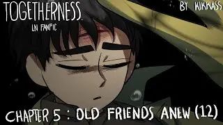Togetherness LN Fanfic - Chapter 5: Old Friends Anew 12 by Kikkass