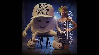 GRaViTy x BiG PoPPa PiLL - Magician's Assistant