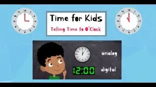 Time for Kids - Telling the Time to the O'Clock