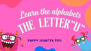 The Letter U|learning alphabets |phonics sound U|#nurseryrhymes#alphabet #abcd #letter 