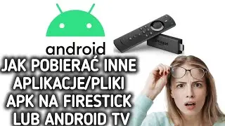Jak pobierać inne aplikacje/pliki APK na Firestick lub Android TV