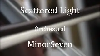 Scattered Light - Original Orchestral Composition