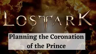 The Crown is Made as Lakebar Prepares to Crown the Prince in Lost Ark
