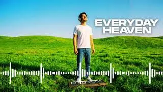 Music Official: Everyday Heaven | Noah Ray | Christian Pop Worship