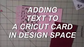 How to add text to a cricut card in design space