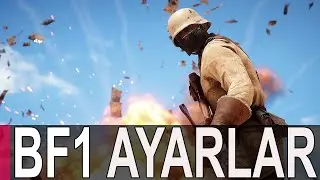 Detaylı Ayar Rehberi (2023) - Battlefield 1 Türkçe Rehber