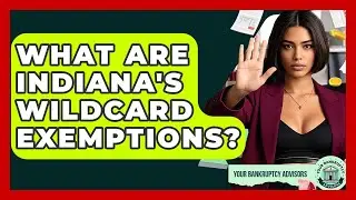 What Are Indiana's Wildcard Exemptions? - Your Bankruptcy Advisors