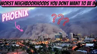 10 (Phoenix) Worst Neighborhoods You Don&rsquo;t Want To Be In