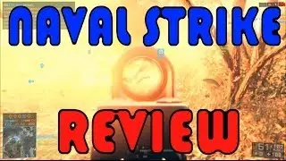 NAVAL STRIKE REVIEW - BF4's Saviour?