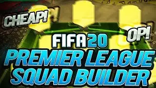 CHEAP OP 50K PREMIER LEAGUE SQUAD BUILDER! FIFA 20 ULTIMATE TEAM