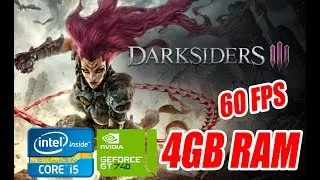 DARKSIDERS 3 ON A LOW END PC( NVIDIA GT 740 , 4GB RAM)
