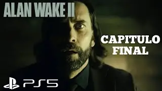 Alan Wake 2 / Capitulo Final / No es un bucle, es un espiral / Gameplay en espa&ntilde;ol