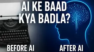 AI Ke Baad Kya Badla? | Before AI vs After AI | Future Skills 2026