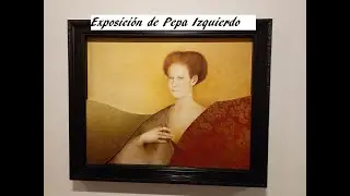 Exposici&oacute;n de Pepa Izquierdo