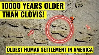 Oldest Human Settlement in America SHOCKS Archaeologists | Timeline Pushed Back 10000 Years