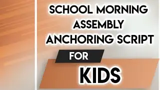 School Morning Assembly Anchoring script for Kids.