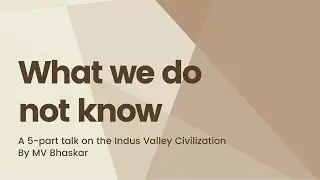 62 Indus Signs decoded by Iravatham Mahadevan - by MV Bhaskar