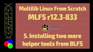 5. Installing two more helper tools from BLFS - How to build Multilib Linux From Scratch (MLFS)