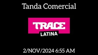 Tanda Comercial de Trace Latina (2/NOV/2024 6:55 AM)