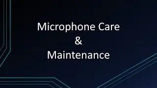 Platinum University - Microphone Maintenance and Storage