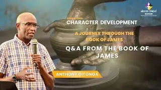 Character Development:A Journey Through The Book of James; Q&A from The Book of James