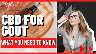 CBD for Gout: Natural Relief for Pain and Inflammation