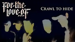 For The Love Of - Crawl To Hide - Instrumental - NJHC