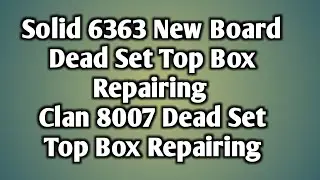 Solid 6363 Wezone 8007 Dead Set Top Box Repair