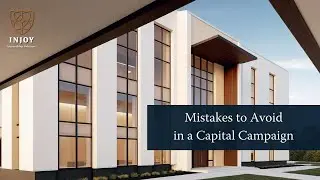 Mistakes to Avoid in a Capital Campaign