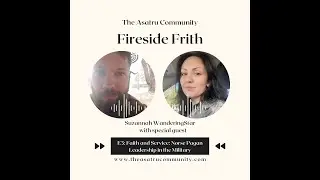 Fireside Frith E3: Faith and Service: Norse Pagan Leadership in the Military