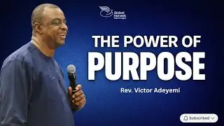 The Power of Purpose by Rev. Victor Adeyemi