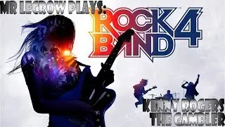 Mr LeCrow Plays Rock Band 4: Kenny Rogers - The Gambler