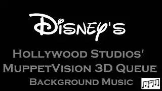 Hollywood Studios' MuppetVision 3D Ride Queue Background Music