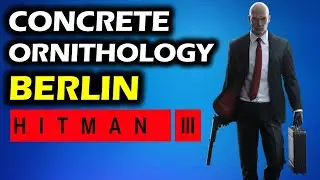 Concrete Ornithology Challenge: Bird Art Trophy | Berlin, Germany Walkthrough | Hitman 3 Guide