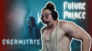 METAL REACTION! Future Palace - Dreamstate!