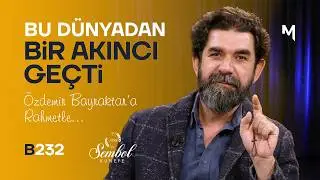 &ldquo;Sevda Kuşun Kanadında&rdquo; - B232 - Biri Bir G&uuml;n | Serdar Tuncer