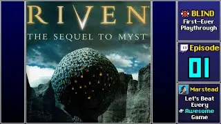 ✔️️ Start Playthrough - Riven: The Sequel to Myst [Blind] (Episode 1/4)