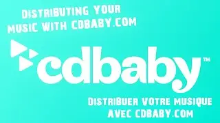 #3 Distributing Your Music With CDBaby.com / Distribuer votre musique avec CDBaby.com