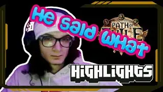He said what - Path of Exile Highlights #38 - PathOfMatth, Ben, Alkaizer, Steelmage and others