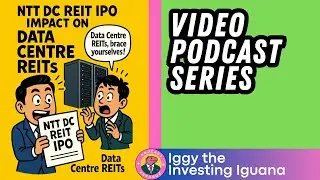 NTT DC REIT IPO Impact on Data Centre REITS  (Video Podcast)  | 🦖 #TheInvestingIguana EP978